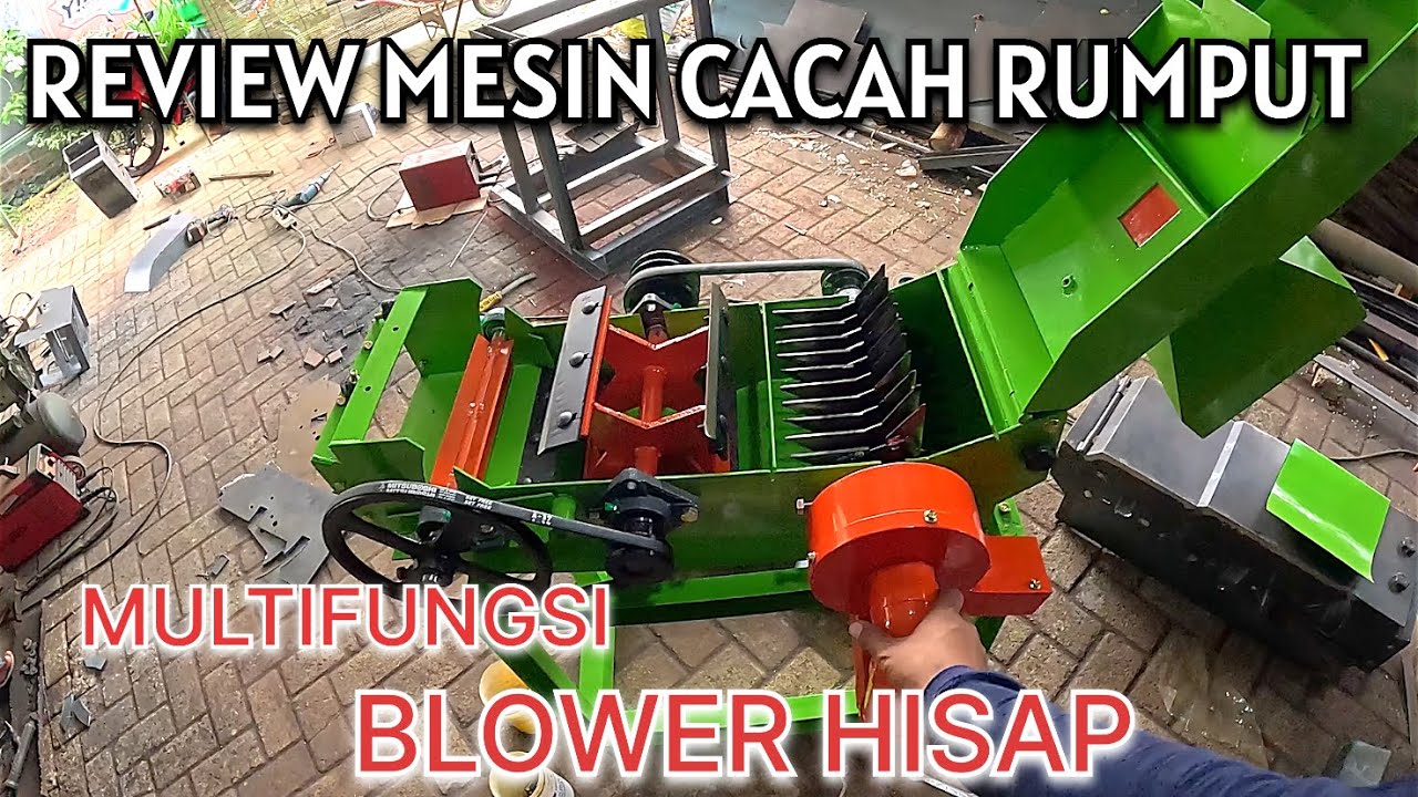 REVIEW TERBARU CARA KERJA MESIN CACAH RUMPUT TIPE CIN4 YANG DILENGKAPI BLOWER HISAP