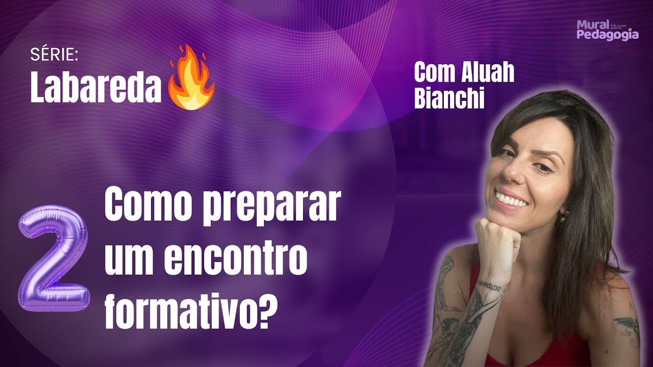#2 Como preparar momentos formativos com intencionalidade para sua equipe - Série Labareda