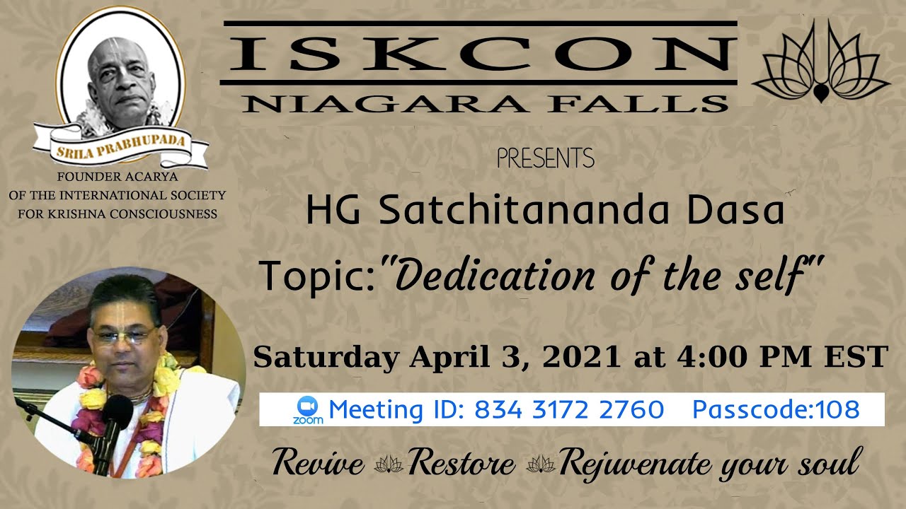 Dedication of the self. Speaker Satchitananda Dasa April 3, 2021
