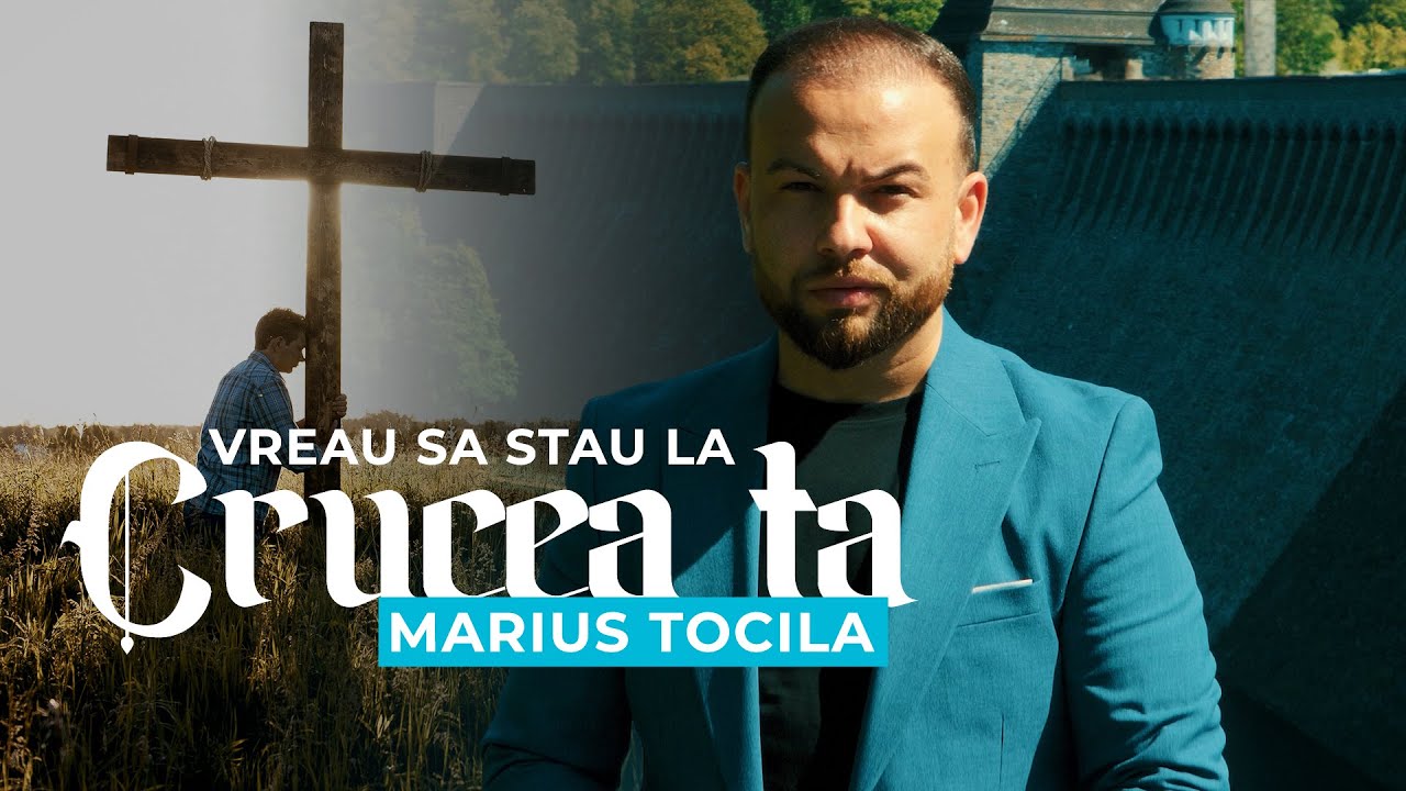 Marius Tocila - VREAU SA STAU LA CRUCEA TA (Official Video 4k) 2024