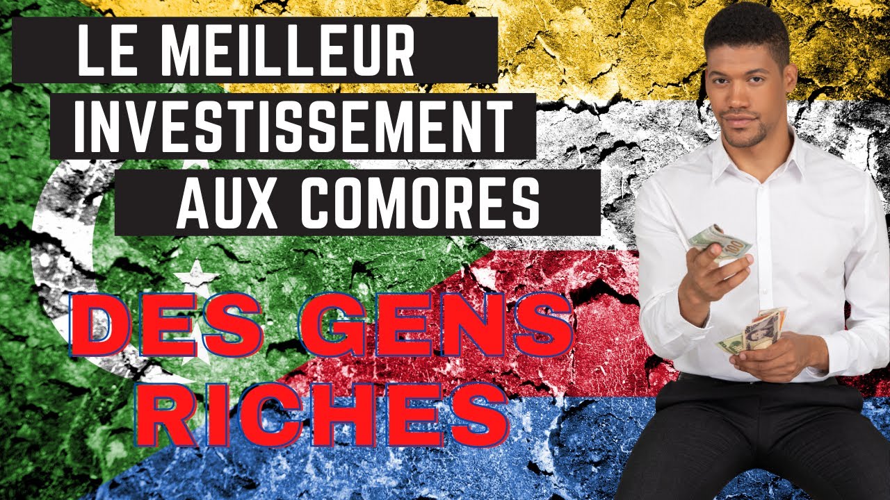 Investir intelligemment aux Comores