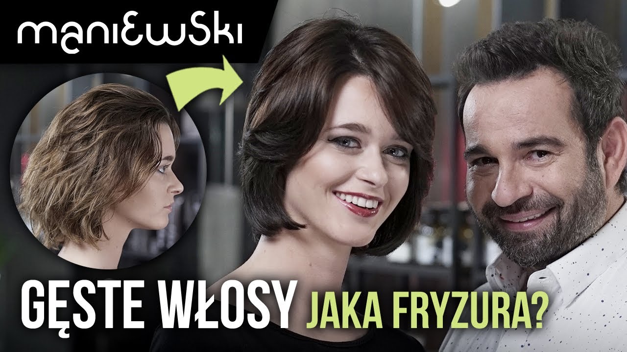 Gęste włosy &ndash; fryzury, kt&oacute;re działają! Metamorfoza gęstych włos&oacute;w [MACIEJ MANIEWSKI]