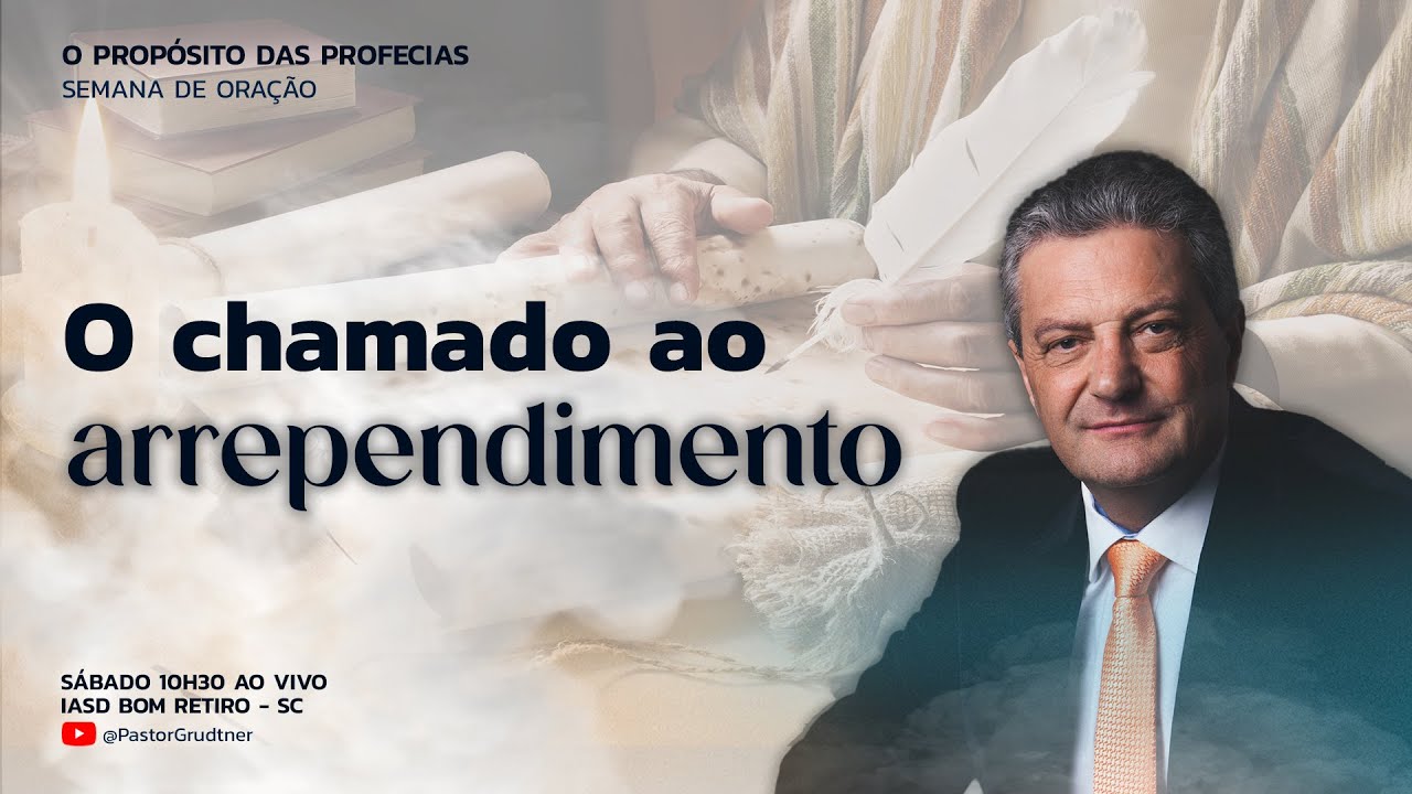 O CHAMADO AO ARREPENDIMENTO | PR. GILSON GRUDTNER | SEMANA DE ORAÇÃO