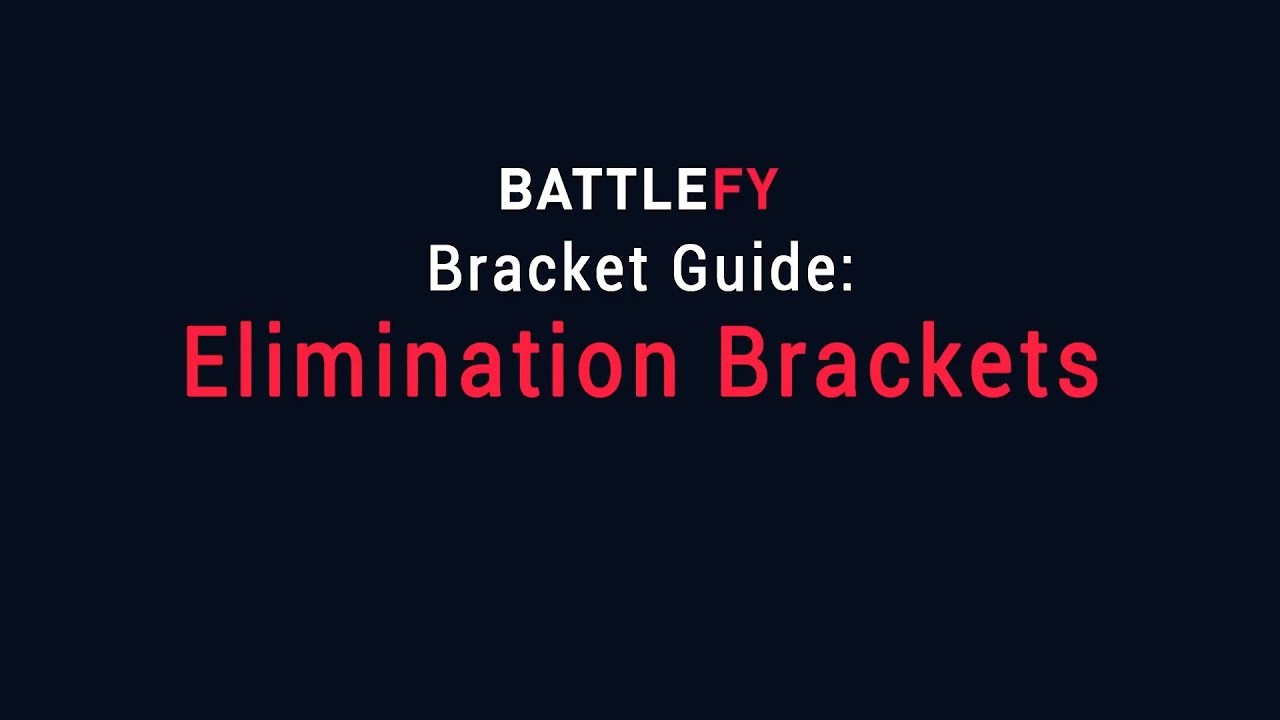 Battlefy Bracket Guide - Elimination Brackets