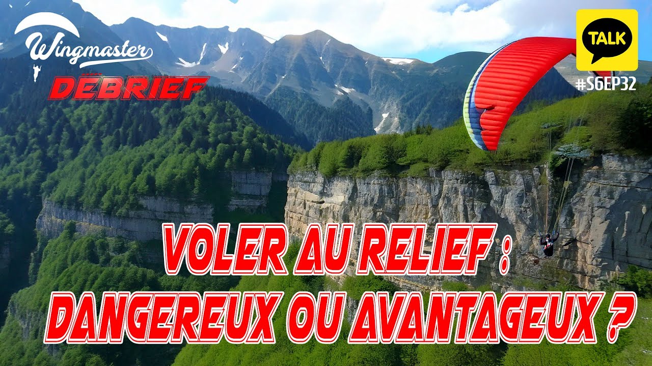 PARAPENTE : Voler au relief : dangereux ou avantageux ! | S6EP32 | #parapente
