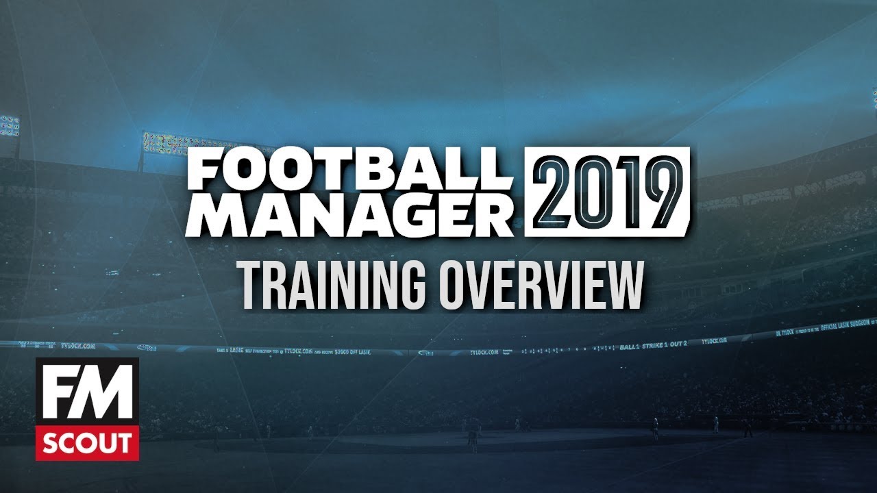 Football Manager 2019 Training | A FM19 Training Overview