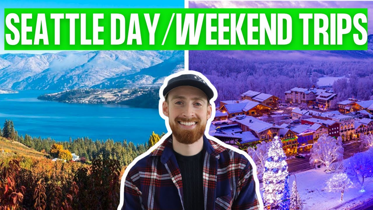 The Best Day and Weekend Trips When Living In Seattle, Washington