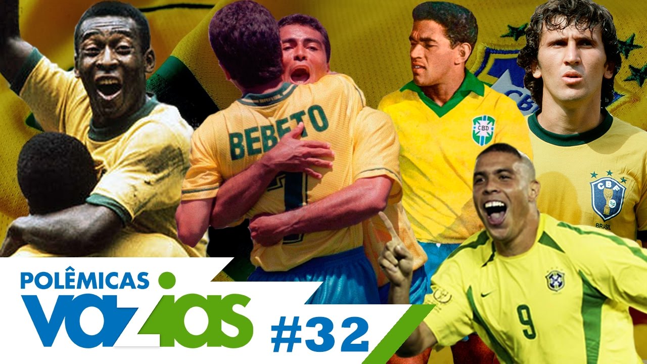 A MELHOR SELEÇÃO BRASILEIRA DA HISTÓRIA - POLÊMICAS VAZIAS #32