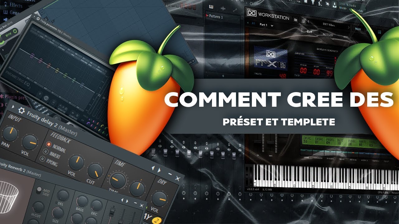 COMMENT CR&Eacute;E DES PR&Eacute;SET ET TEMPLATE SUR FL STUDIO 20
