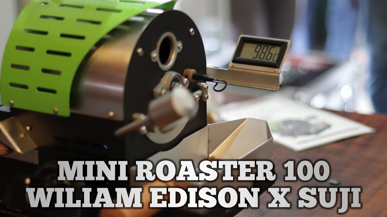 MINI ROASTER 100 WILIAM EDISON X SUJI