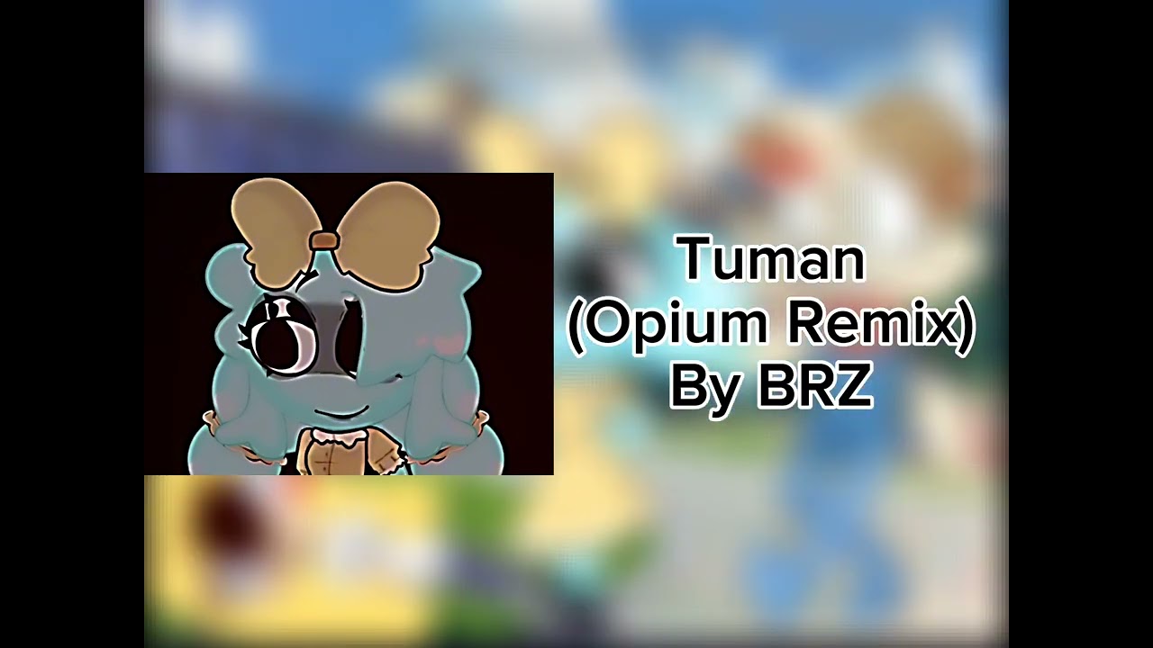 Tuman (Opium remix) [Slower] by @BRZRZ95