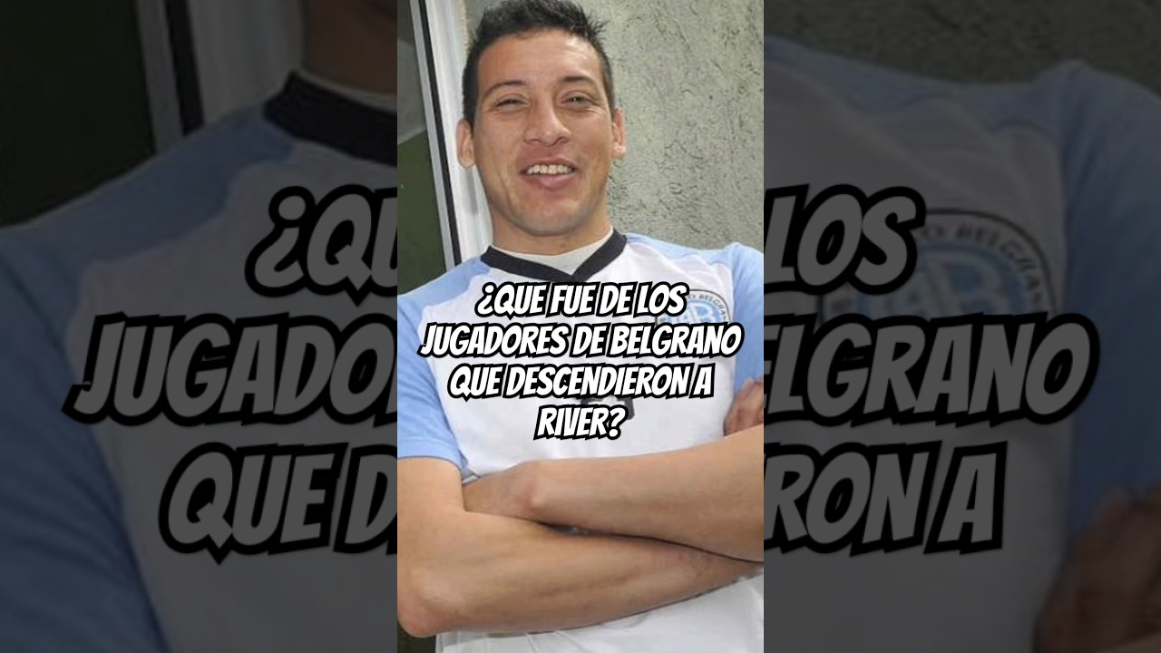 &iquest;Que PAS&Oacute; con los JUGADORES de BELGRANO que DESCENDIERON a RIVER? | #futbol