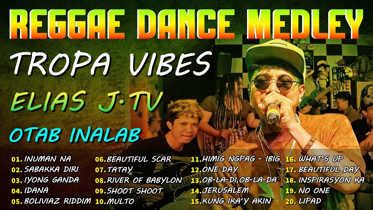 Tropical Vibes, Otab Inalab, Elias J TV ❤️ Reggae Dance Medley 2026 ❤️ Best Tagalog Reggae Mix 2026