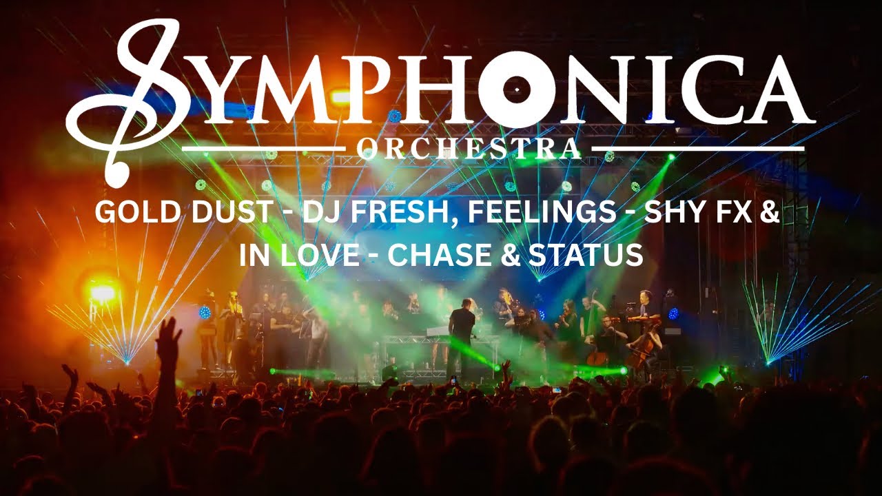 Live Orchestral D&B Medley: Gold Dust (DJ Fresh), Feelings (Shy FX) & In Love (Chase & Status)