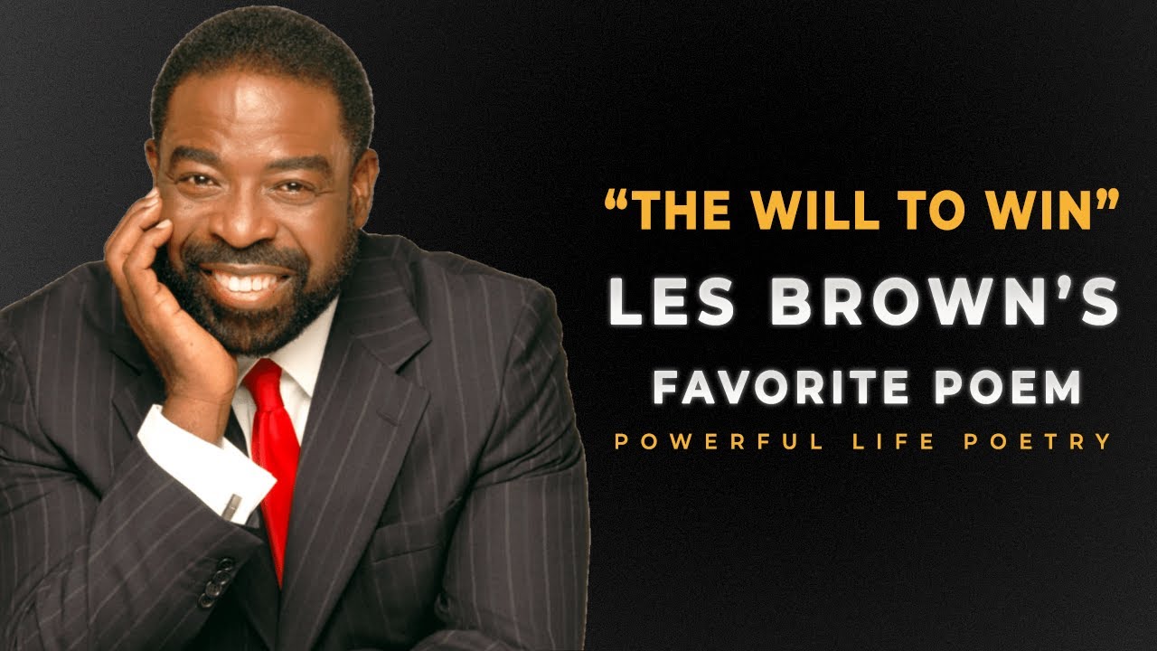 The Will to Win by Berton Braley - Read by Les Brown | Powerful Life Motivation