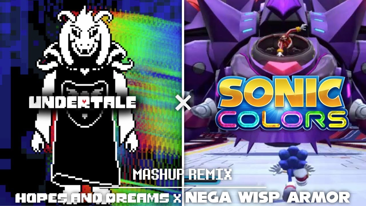 Undertale x Sonic Colors | Hopes and Dreams + His Theme x Nega Wisp Armor (Remix)