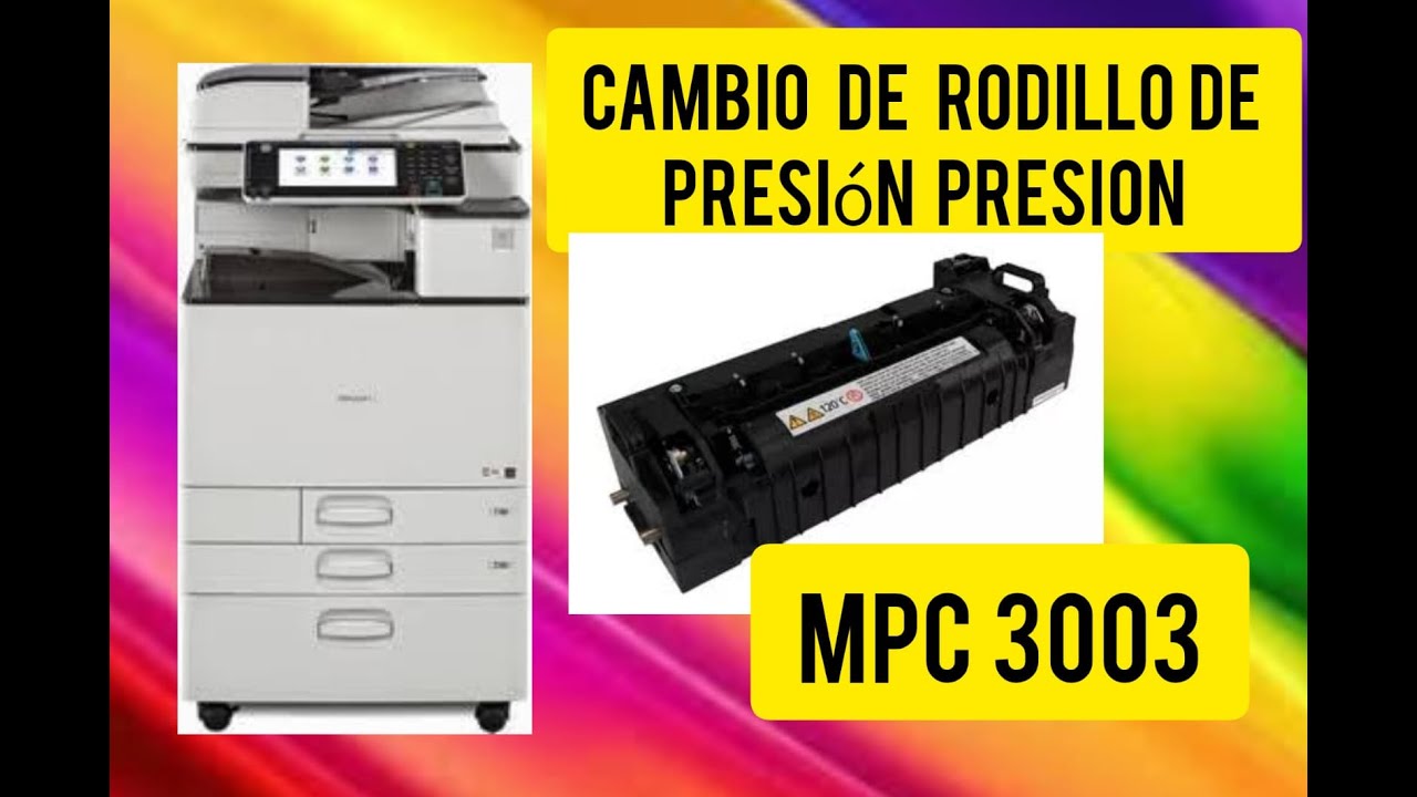 cambio rodillo presión RICOH MPC 3003
