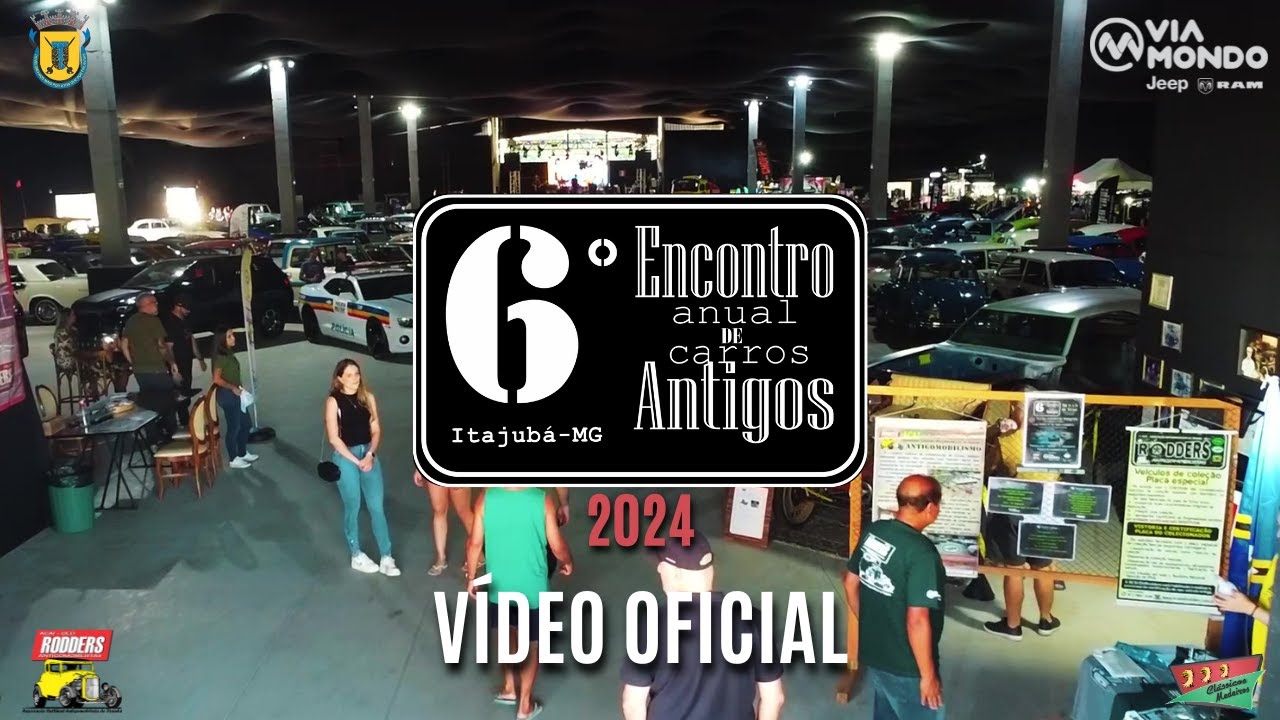 6º ENCONTRO DE CARROS ANTIGOS DE ITAJUBÁ - MG (2024) | VÍDEO OFICIAL