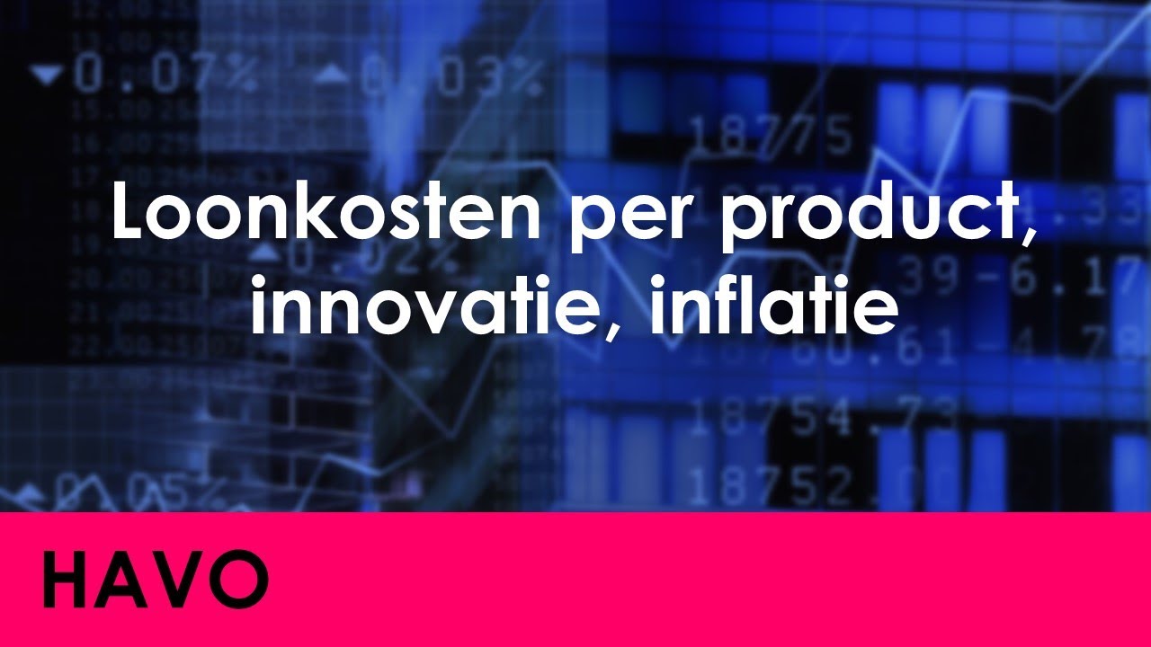 Loonkosten per product, innovatie, inflatie - Economie voor havo - Europa - Verdienen & Uitgeven