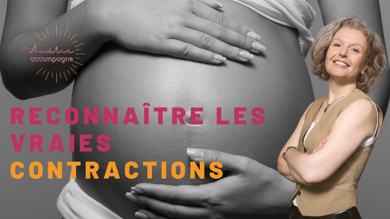 COMMENT RECONNAITRE LES CONTRACTIONS D'ACCOUCHEMENT ?