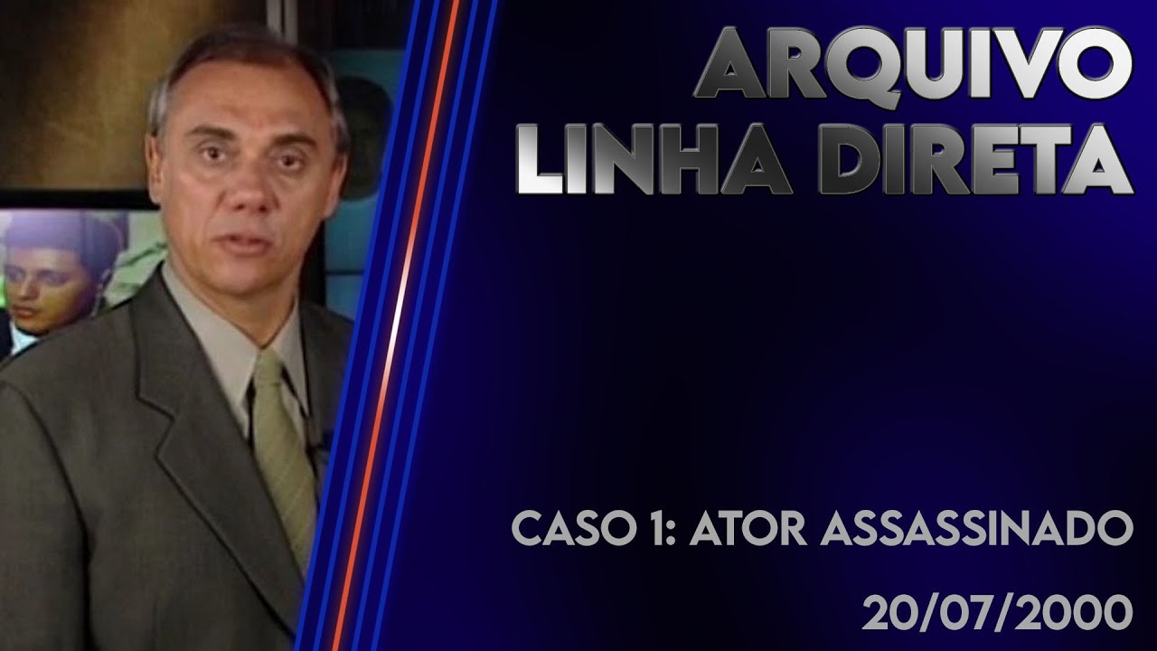 Linha Direta 20/07/2000 - Caso 1: Ator assassinado