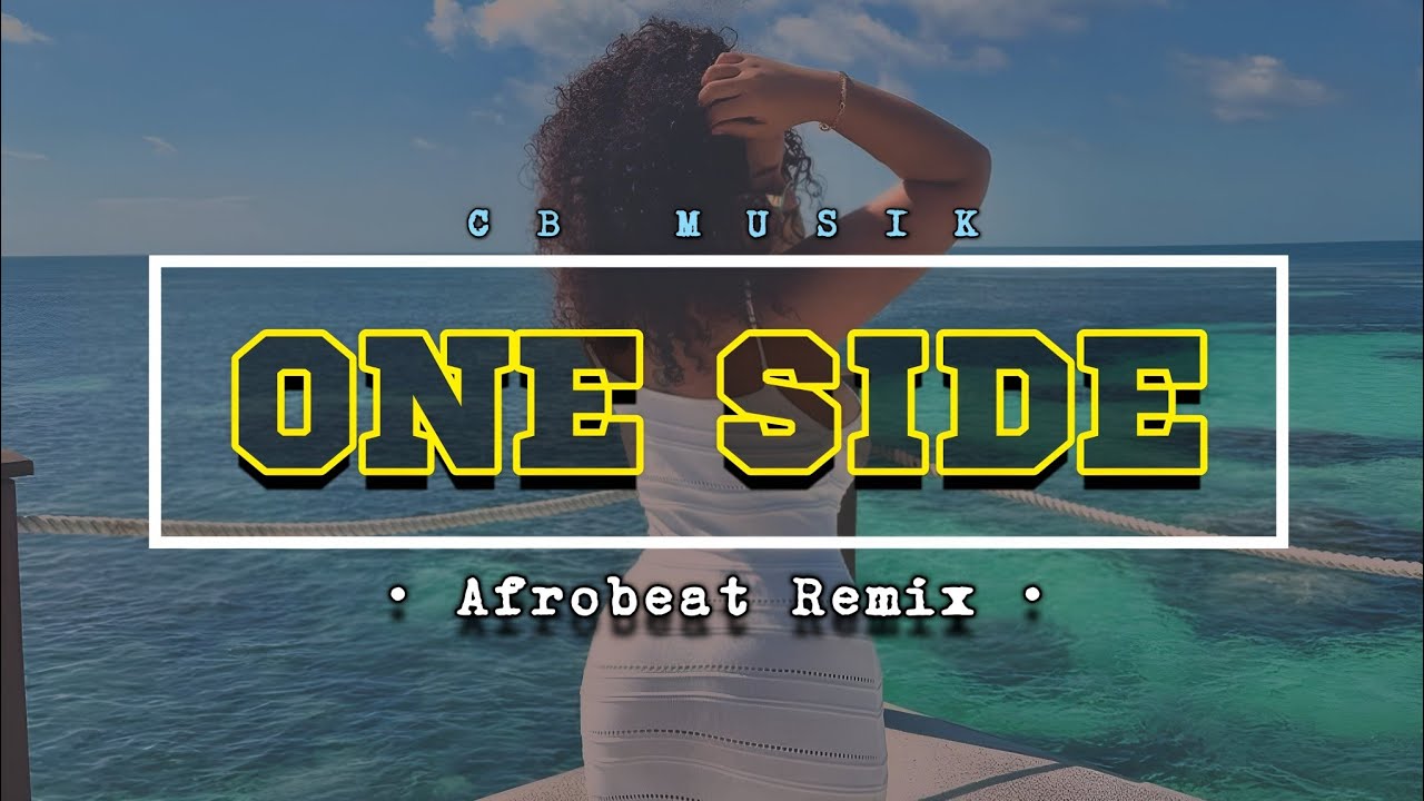 One Side (Afrobeat Remix) | CB Musik