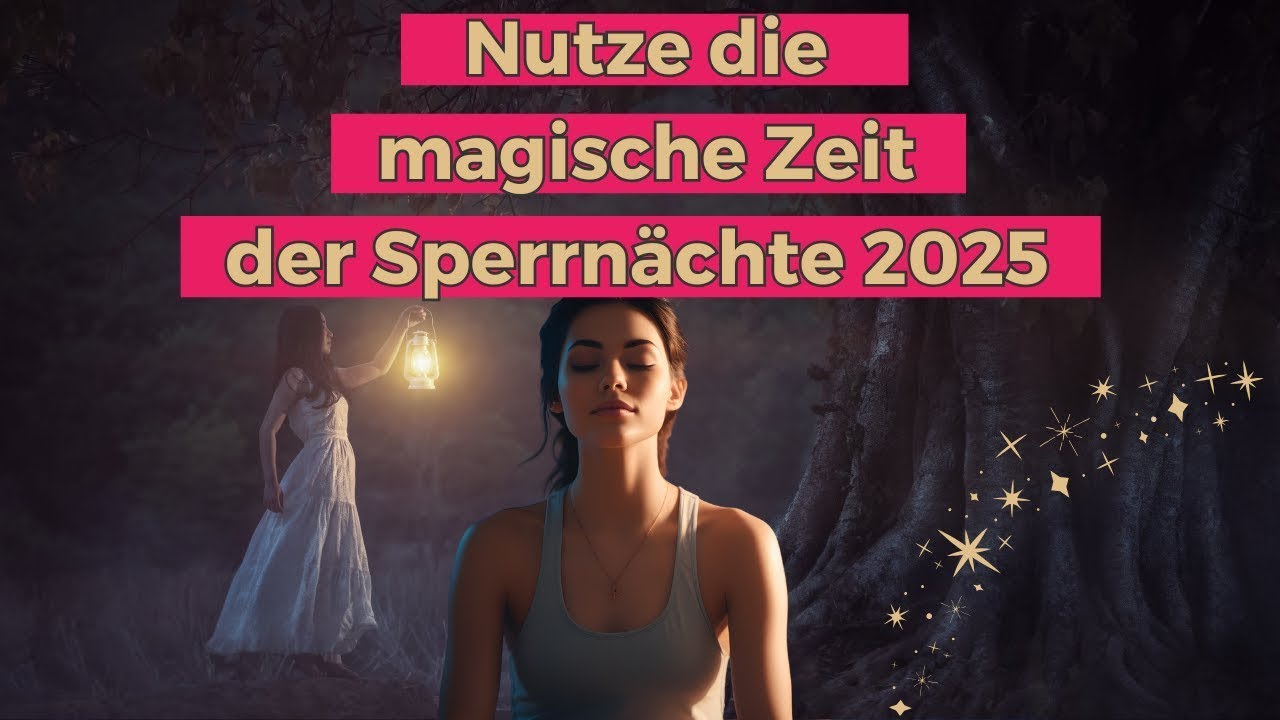 Sperrn&auml;chte Dunkeln&auml;chte 2025 - Anleitung f&uuml;r eine mystische Zeit