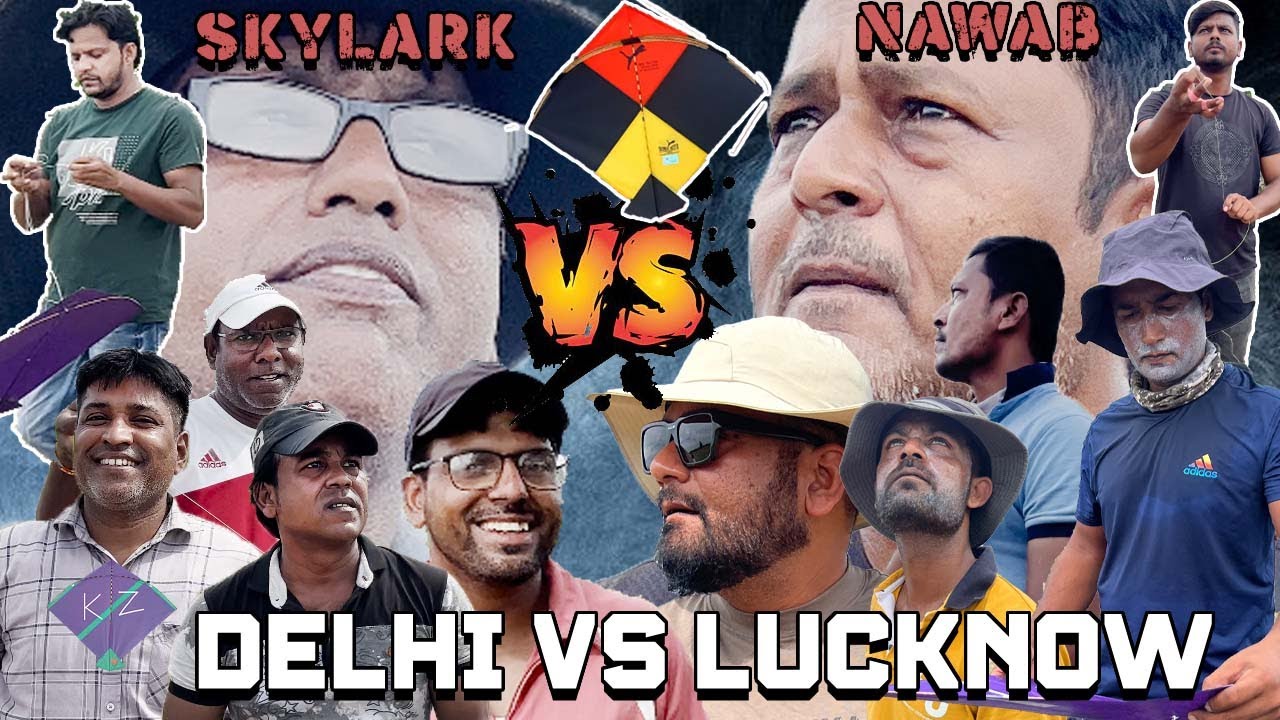 Lucknow Vs Delhi | Nawab Lucknow Vs Skylark Delhi | Dekhiye Kisne Kata 7 Aur Chuka 7 Katne Se🪁🪁🪁🪁🪁