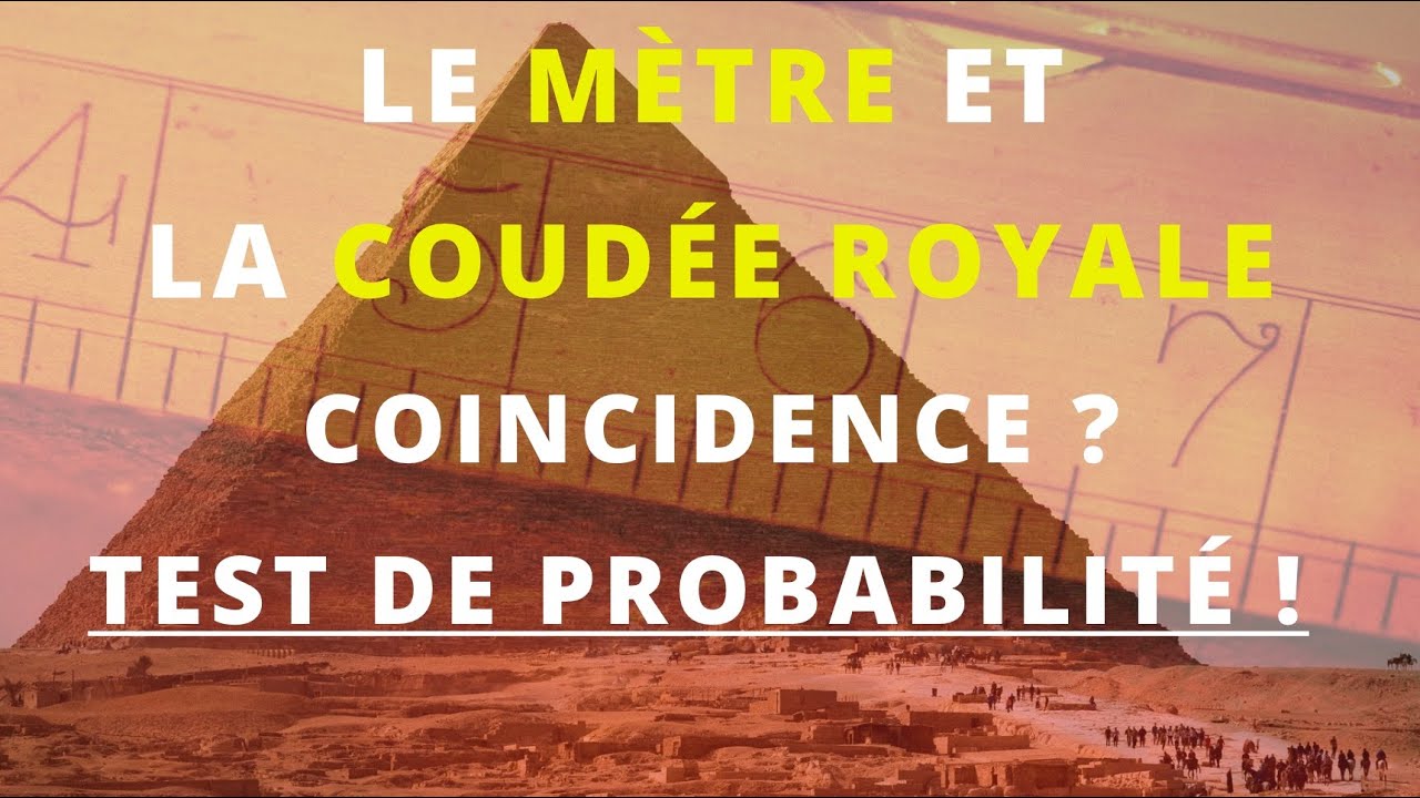 COUDÉE ROYALE - LE MÈTRE - COÏNCIDENCE ? TEST DE PROBABILITÉ