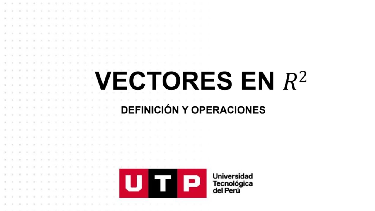 Vectores en R² | Definición y Operaciones