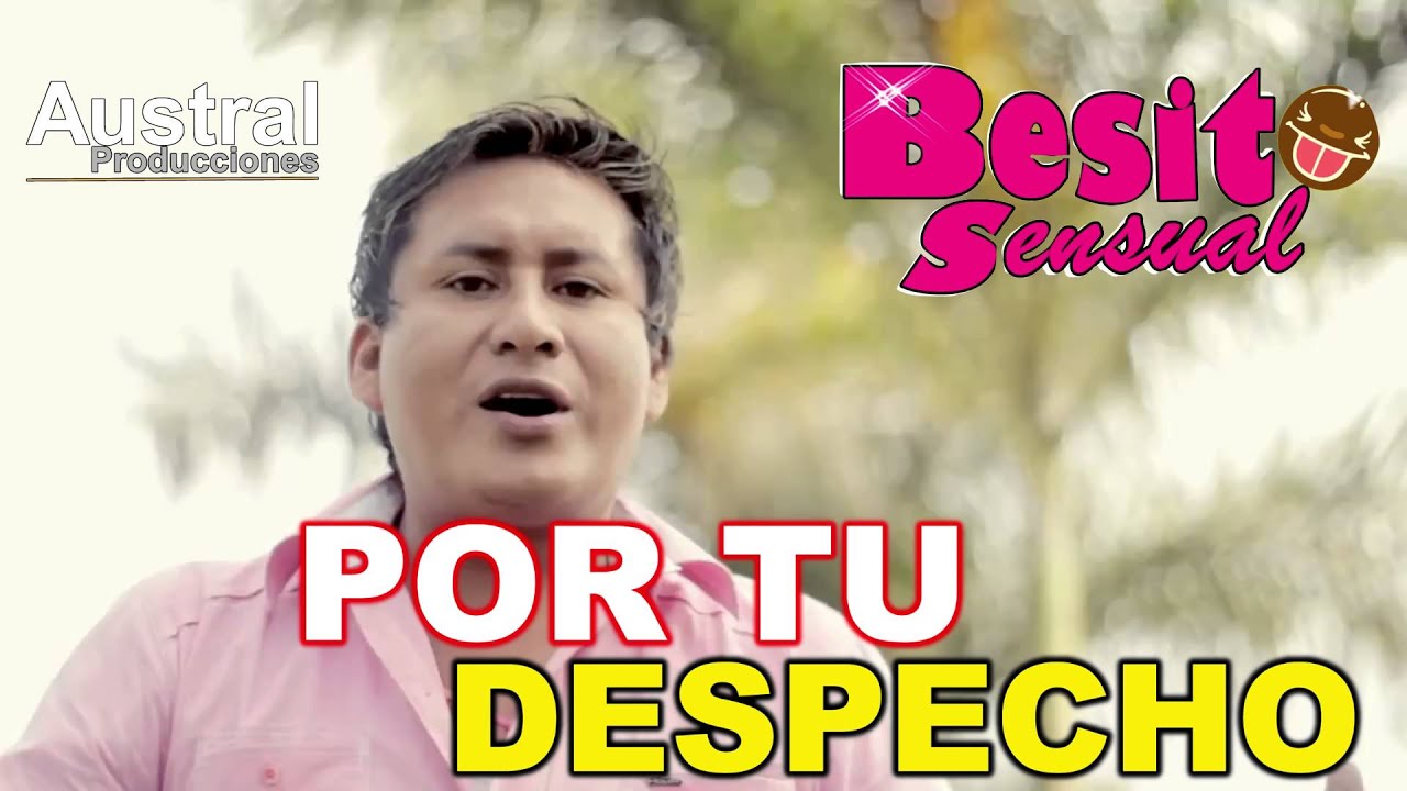 BESITO SENSUAL - POR TU DESPECHO ( PRIMICIA 2016 )