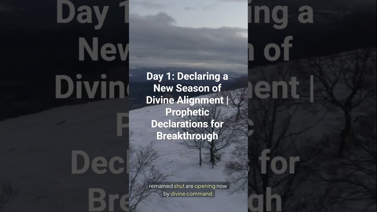 Day 1: Declaring a New Season of Divine Alignment | Prophetic Declarations for Breakthrough #love