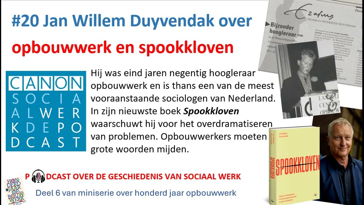 #20 Jan Willem Duyvendak over opbouwwerk en spookkloven