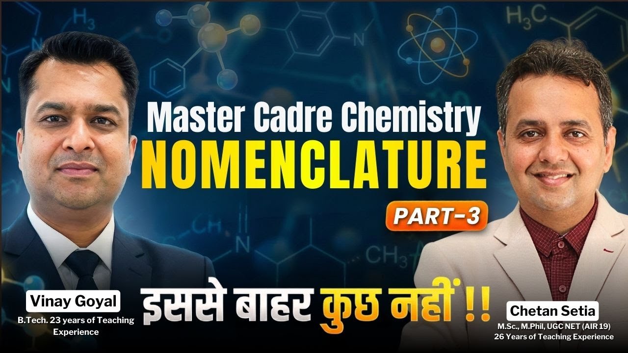 NOMENCLATURE || PART-3 || Master Cadre Chemistry || इससे बाहर कुछ नहीं || Vinay Goyal