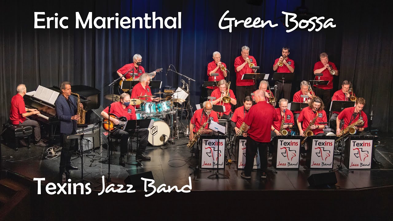 Green Bossa (Blue Bossa) - Eric Marienthal with Texins Jazz Band