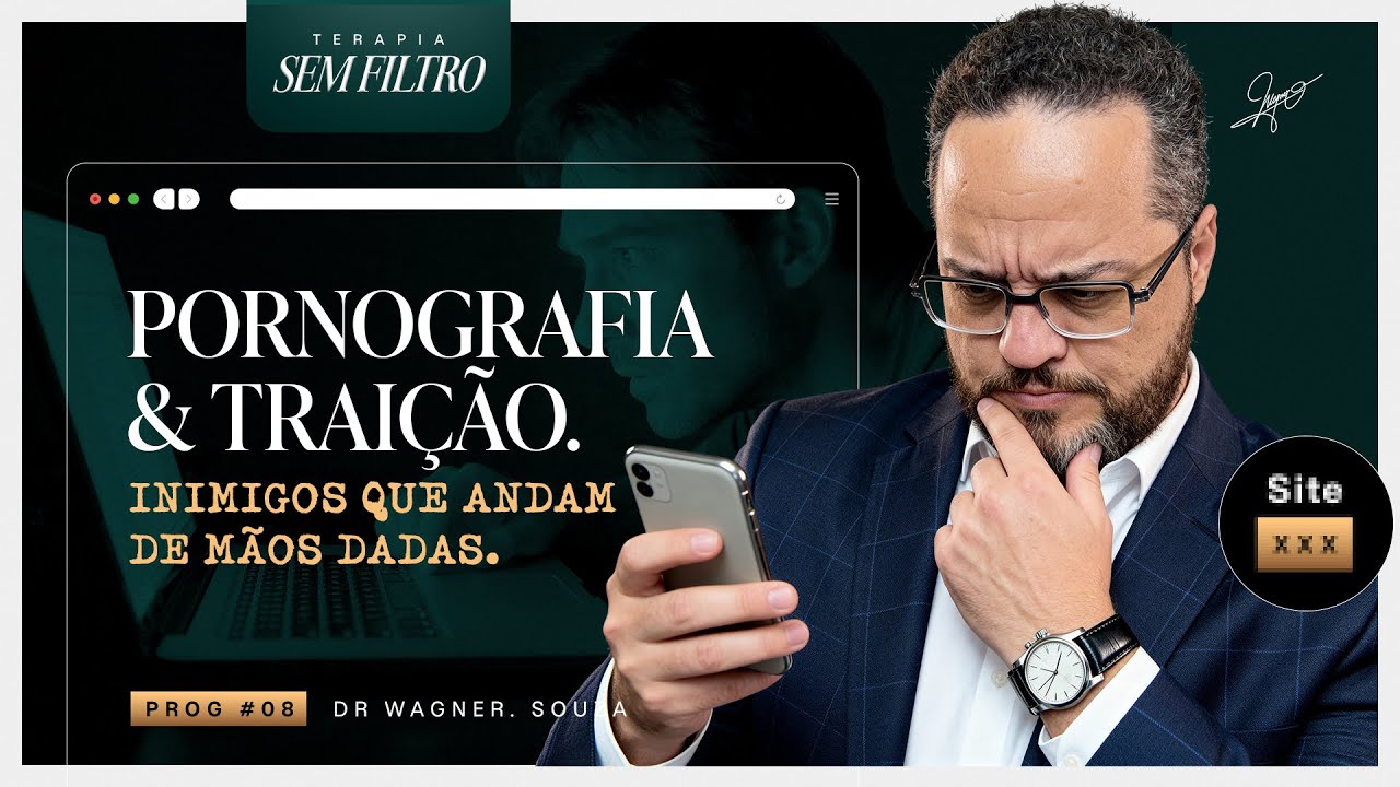Terapia Sem Filtro #8 | PORNOGRAFIA E TRAIÇãO Inimigas q Andam de Mãos Dadas