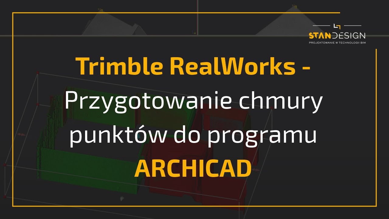 Trimble RealWorks - Przygotowanie chmury punktów do programu ARCHICAD