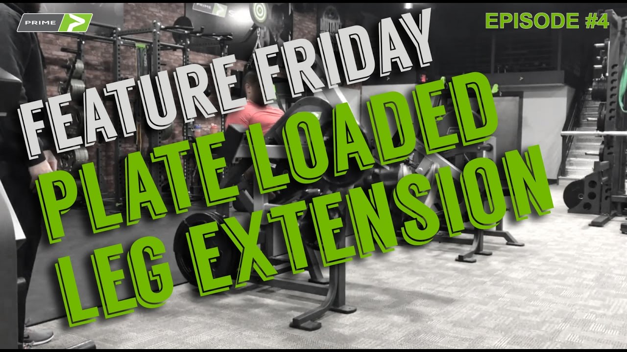 PRIME Feature Friday - Plate Loaded Leg Extension