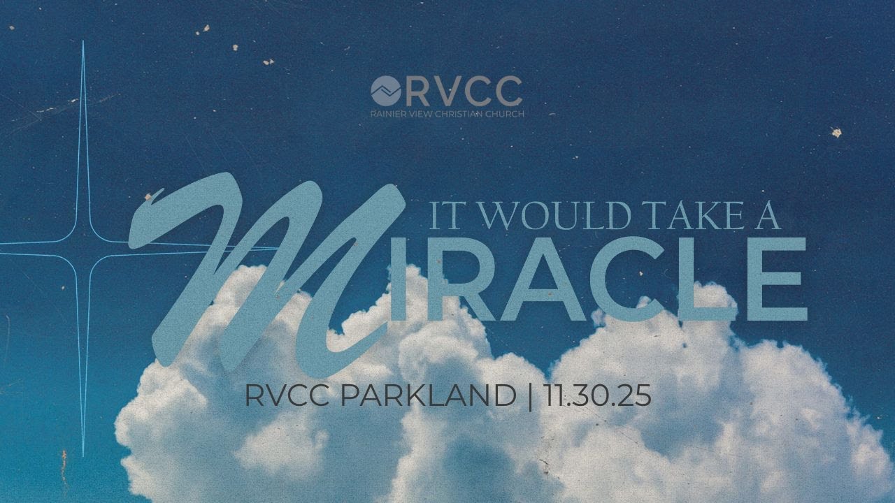 It Would Take a Miracle | Week 1: Jesus Is More Than Enough When Life is a Mess | RVCC Parkland
