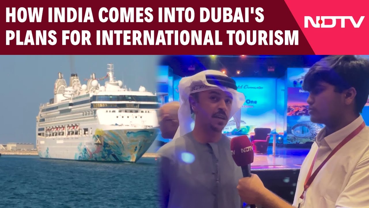 Dubai Tourism | How India Comes Into Dubai's Plans For International Tourism