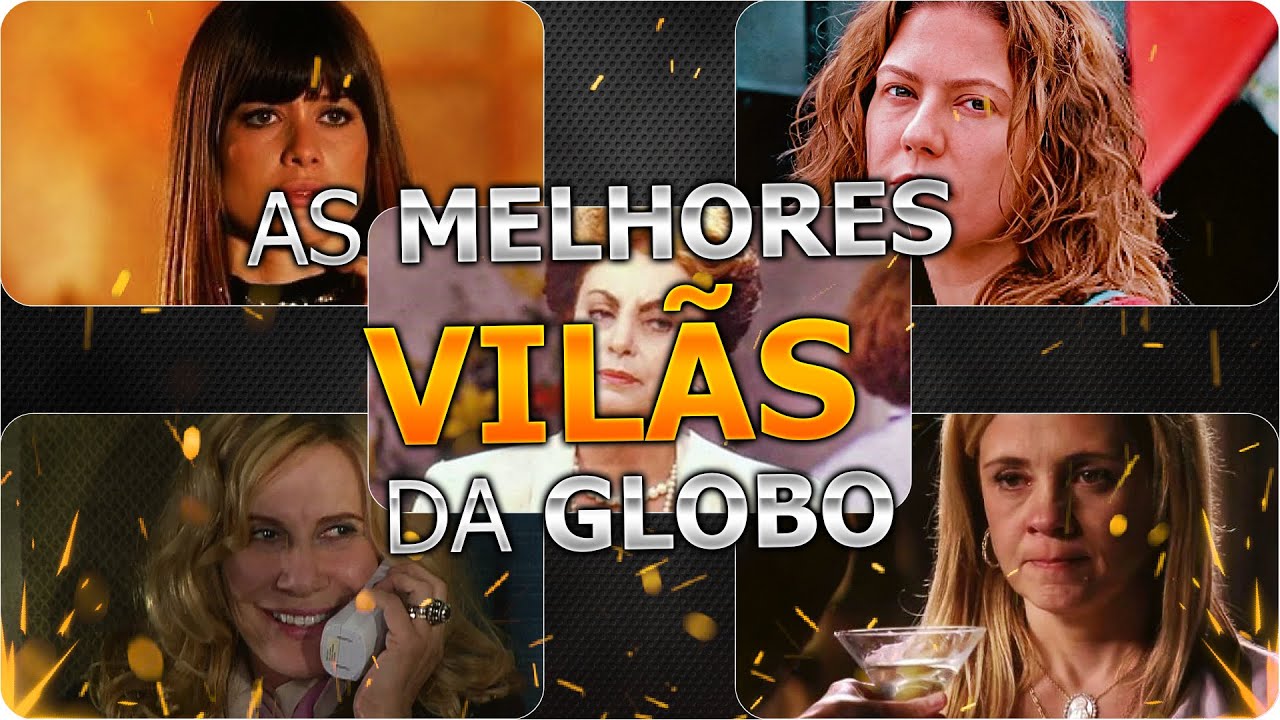 As MELHORES VILÃS das novelas da GLOBO