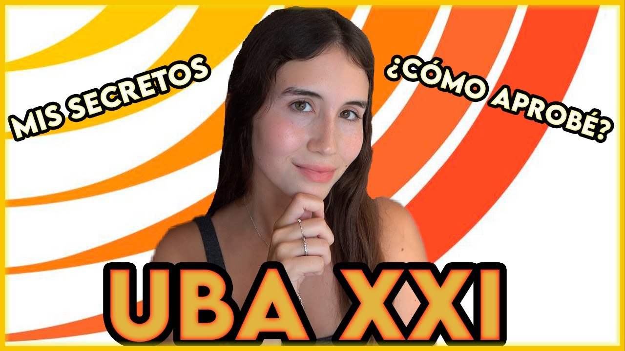 ¿Cómo aprobar UBA XXI?