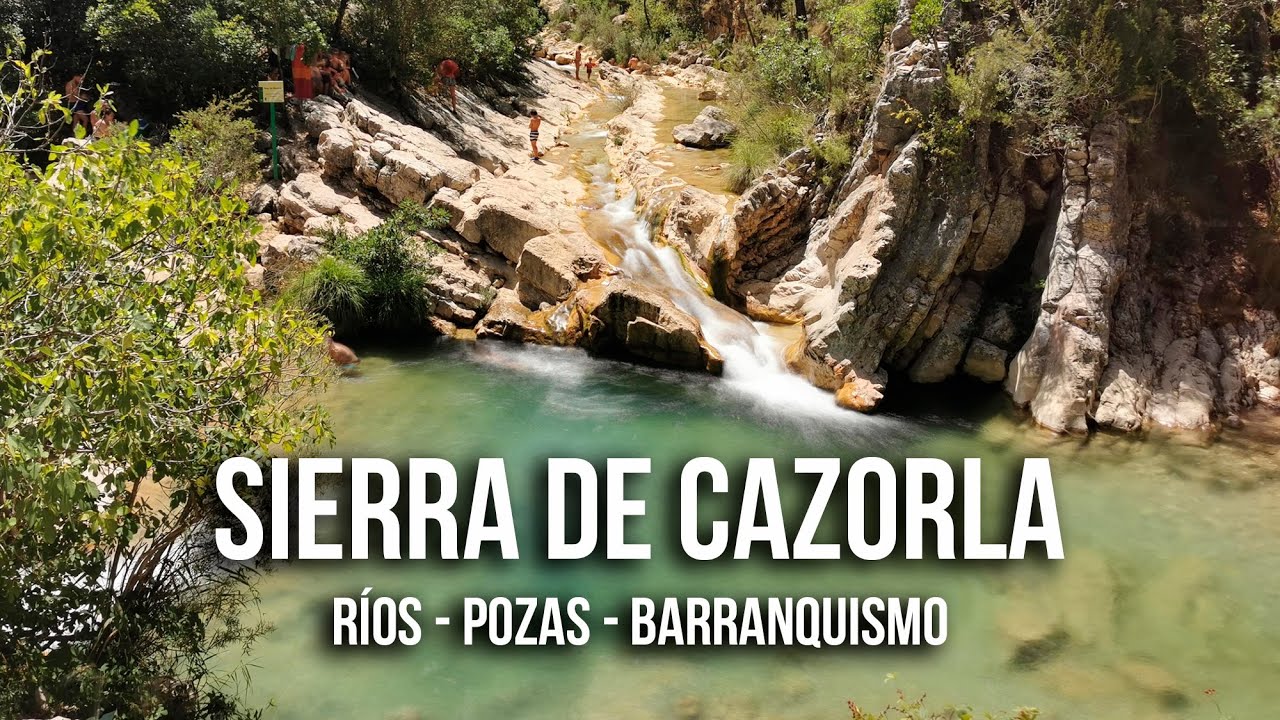 Parque Natural de la Sierra de Cazorla, Segura y Las Villas - Pozas - R&iacute;os - Barranquismo