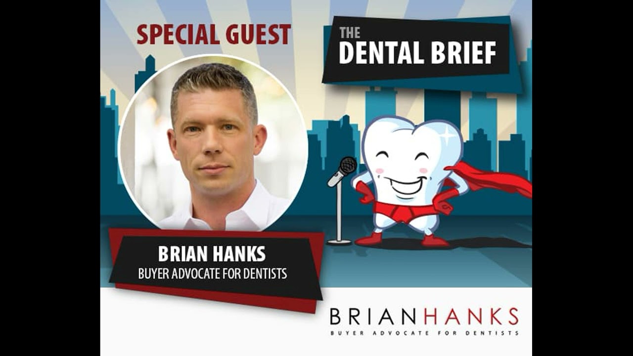The Pivotal Steps to Buying a Practice | Brian Hanks | The Dental Brief #58