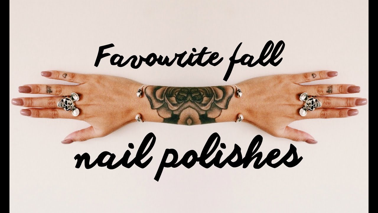 FAVOURITE FALL NAIL POLISHES | IDRESSMYSELFF