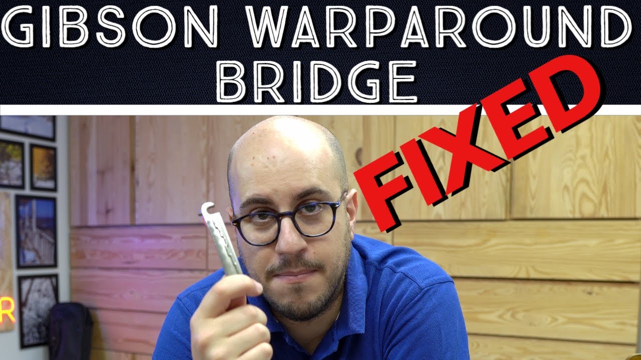 Gibson Wraparound Bridge - FIXED