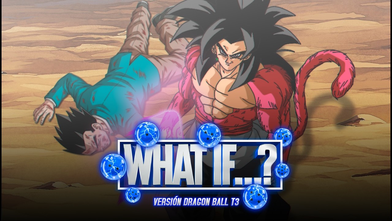 WHAT IF VERSION DRAGON BALL TEMPORADA 3 - PARTE 6
