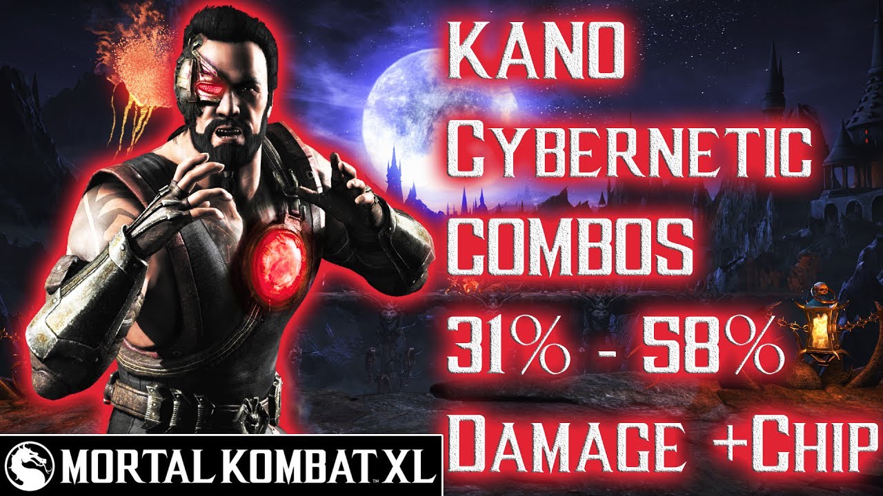 Mortal Kombat XL - Kano (Cybernetic) Combos 31% - 58% Damage [Patch 1.14] ᴴᴰ