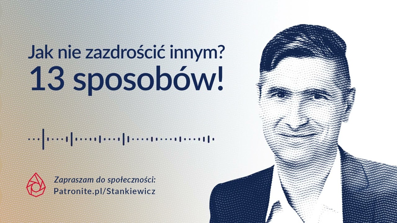 Jak nie zazdrościć innym? 13 sposobów! — Myślnik Stankiewicza