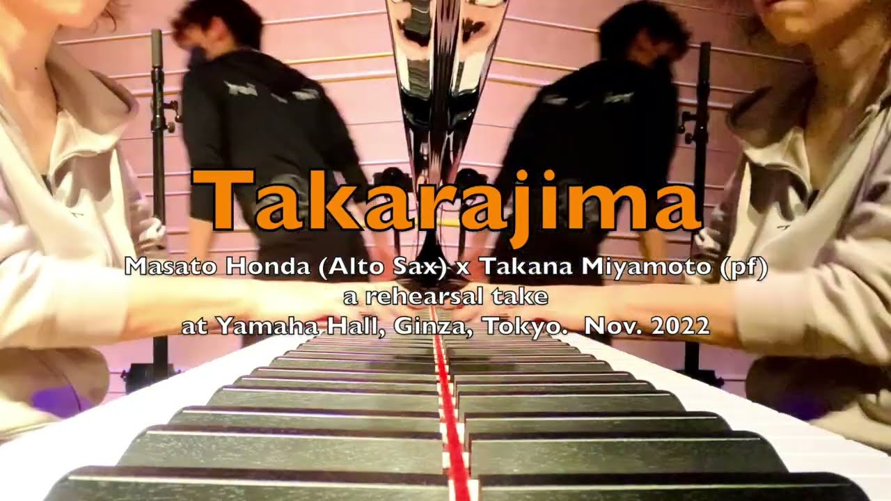 【宝島】本田雅人 x 宮本貴奈 リハーサル 1st テイク【TAKARAJIMA】Masato Honda x Takana Miyamoto duo rehearsal 1st take